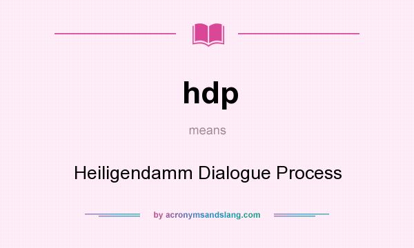 What does hdp mean? It stands for Heiligendamm Dialogue Process