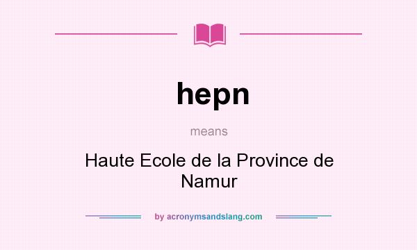 What does hepn mean? It stands for Haute Ecole de la Province de Namur