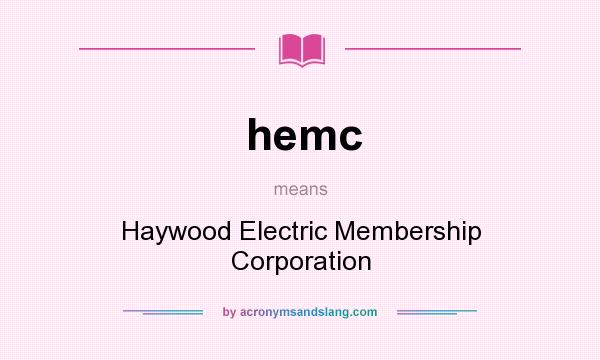 What does hemc mean? It stands for Haywood Electric Membership Corporation