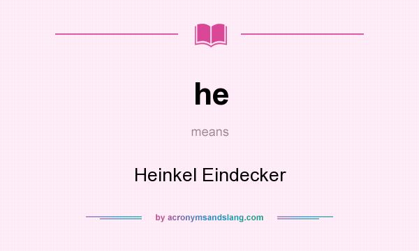 What does he mean? It stands for Heinkel Eindecker