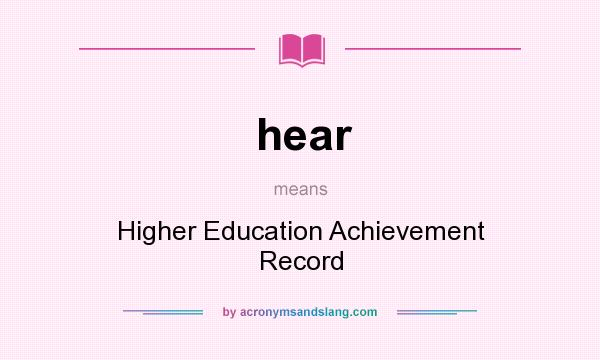What does hear mean? It stands for Higher Education Achievement Record