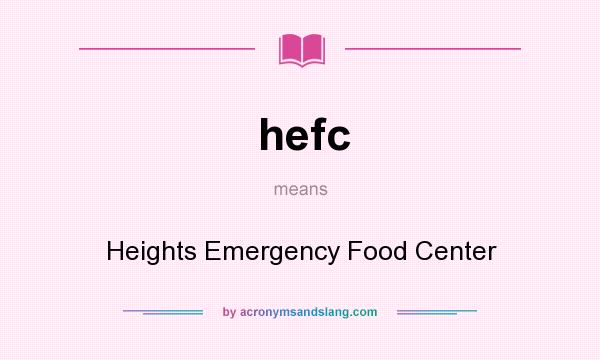 What does hefc mean? It stands for Heights Emergency Food Center