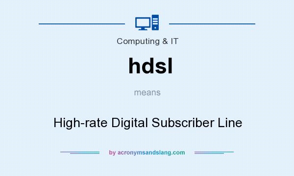 What does hdsl mean? It stands for High-rate Digital Subscriber Line