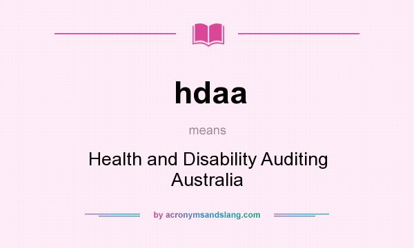 What does hdaa mean? It stands for Health and Disability Auditing Australia