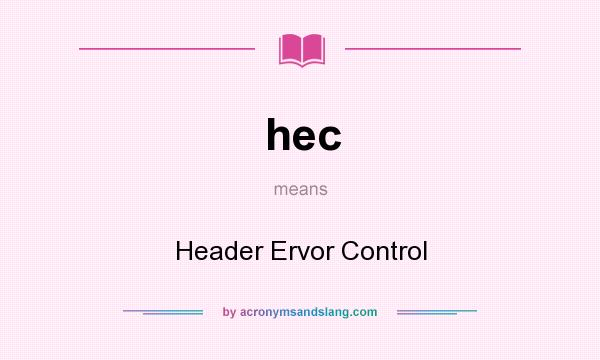 What does hec mean? It stands for Header Ervor Control