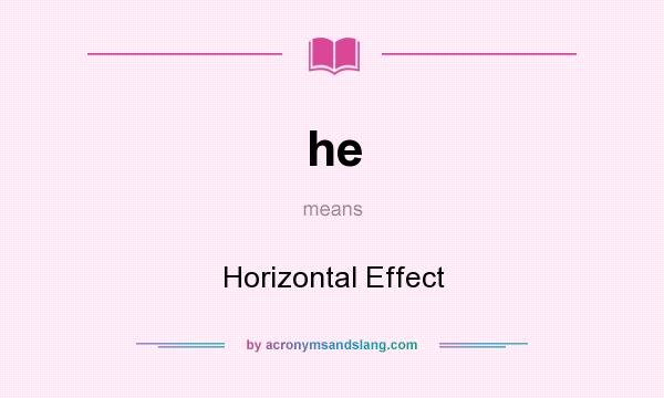 What does he mean? It stands for Horizontal Effect