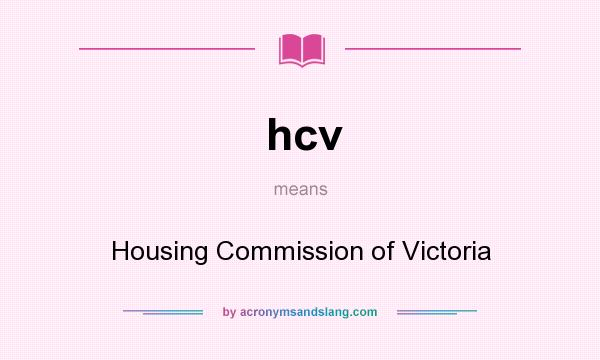 What does hcv mean? It stands for Housing Commission of Victoria
