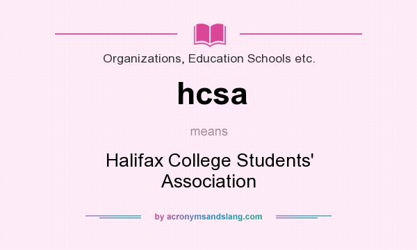 What does hcsa mean? It stands for Halifax College Students` Association