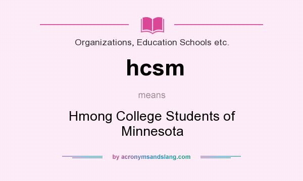What does hcsm mean? It stands for Hmong College Students of Minnesota