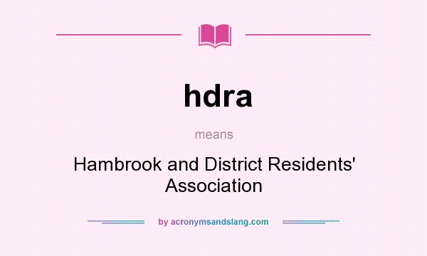 What does hdra mean? It stands for Hambrook and District Residents` Association