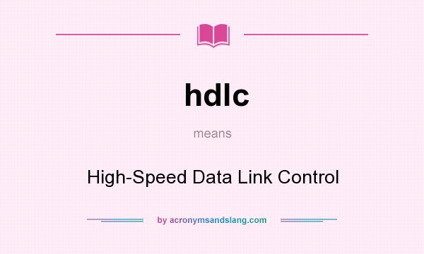 What does hdlc mean? It stands for High-Speed Data Link Control