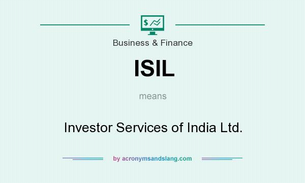 What does ISIL mean? It stands for Investor Services of India Ltd.
