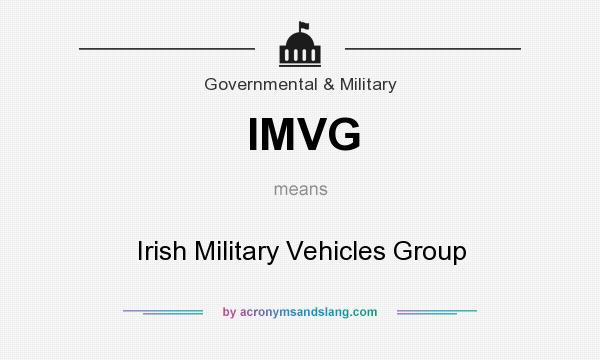 What does IMVG mean? It stands for Irish Military Vehicles Group