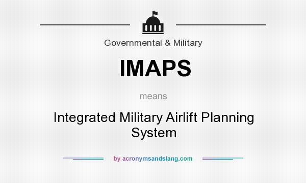 What does IMAPS mean? It stands for Integrated Military Airlift Planning System