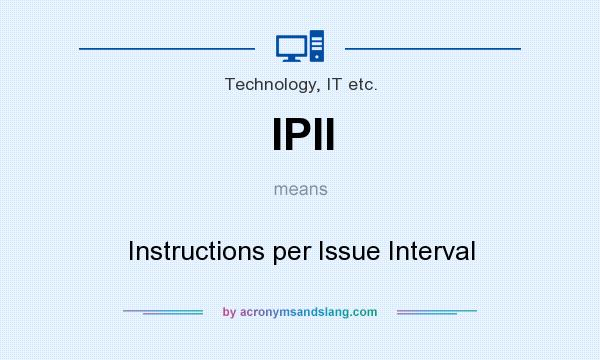 What does IPII mean? It stands for Instructions per Issue Interval