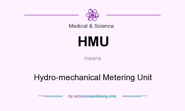 What does HMU mean? It stands for Hydro-mechanical Metering Unit
