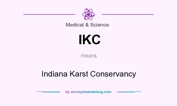 What does IKC mean? It stands for Indiana Karst Conservancy