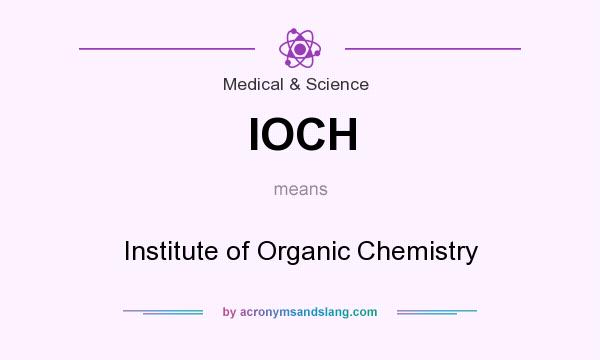 What does IOCH mean? It stands for Institute of Organic Chemistry