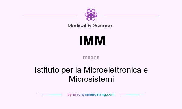 What does IMM mean? It stands for Istituto per la Microelettronica e Microsistemi