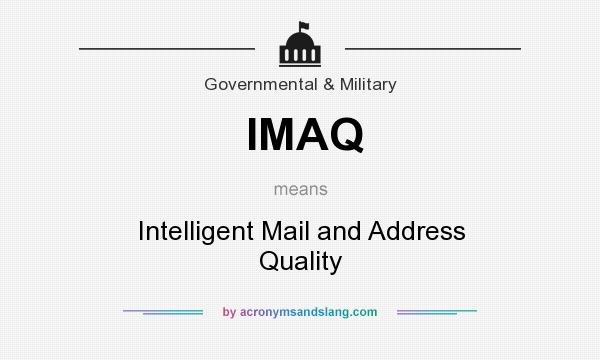 What does IMAQ mean? It stands for Intelligent Mail and Address Quality