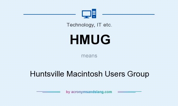 What does HMUG mean? It stands for Huntsville Macintosh Users Group