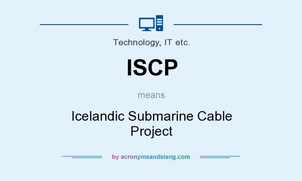 What does ISCP mean? It stands for Icelandic Submarine Cable Project