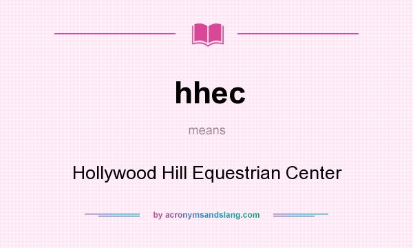 What does hhec mean? It stands for Hollywood Hill Equestrian Center