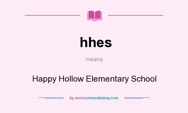 What does hhes mean? It stands for Happy Hollow Elementary School