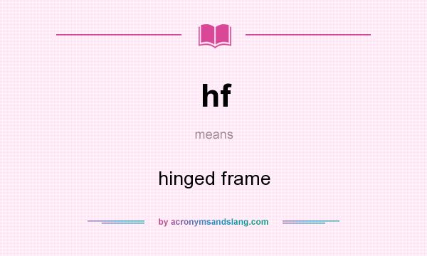 What does hf mean? It stands for hinged frame