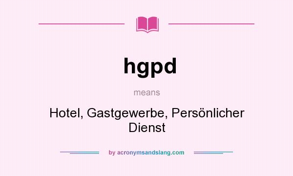What does hgpd mean? It stands for Hotel, Gastgewerbe, Persönlicher Dienst