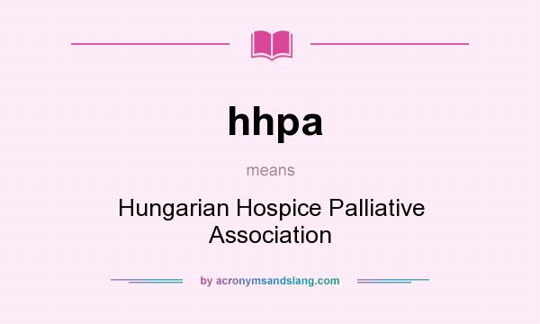 What does hhpa mean? It stands for Hungarian Hospice Palliative Association