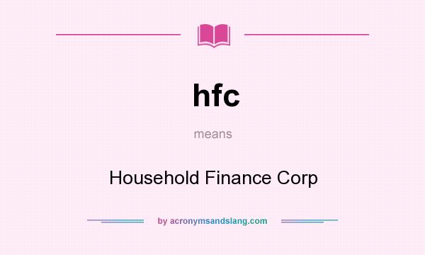 What does hfc mean? It stands for Household Finance Corp