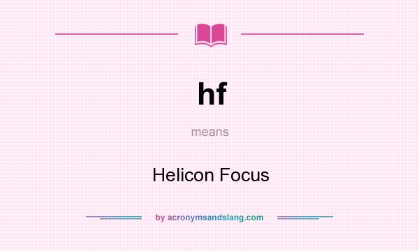 What does hf mean? It stands for Helicon Focus