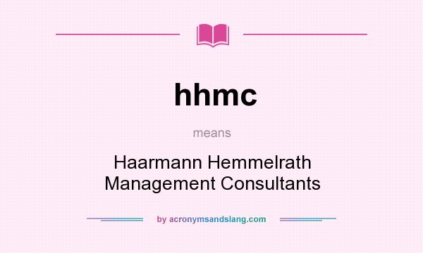 What does hhmc mean? It stands for Haarmann Hemmelrath Management Consultants