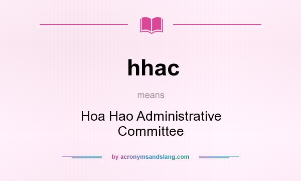 What does hhac mean? It stands for Hoa Hao Administrative Committee