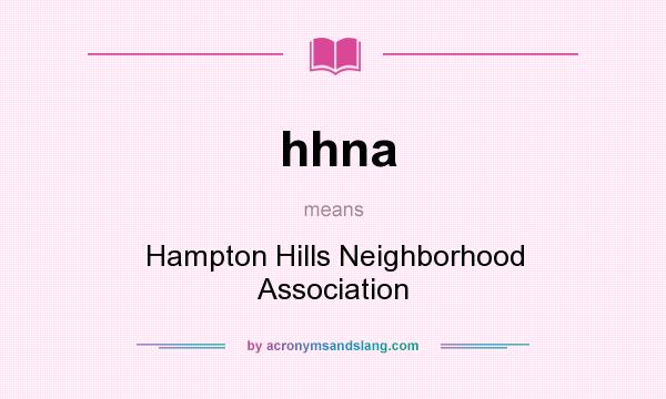 What does hhna mean? It stands for Hampton Hills Neighborhood Association