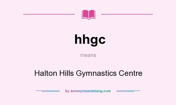 What does hhgc mean? It stands for Halton Hills Gymnastics Centre