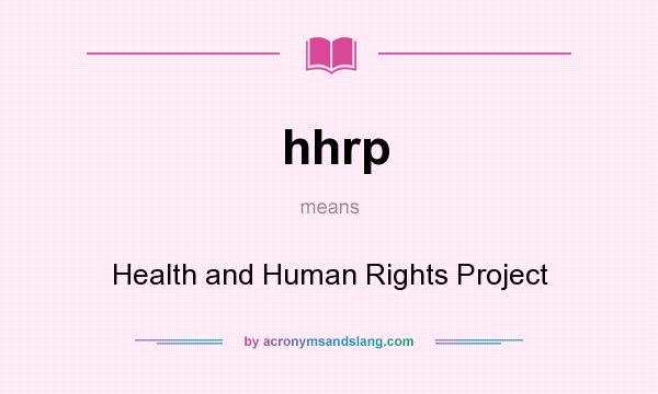 What does hhrp mean? It stands for Health and Human Rights Project