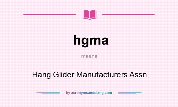What does hgma mean? It stands for Hang Glider Manufacturers Assn