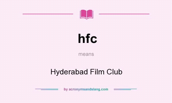 What does hfc mean? It stands for Hyderabad Film Club