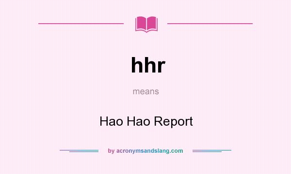 What does hhr mean? It stands for Hao Hao Report