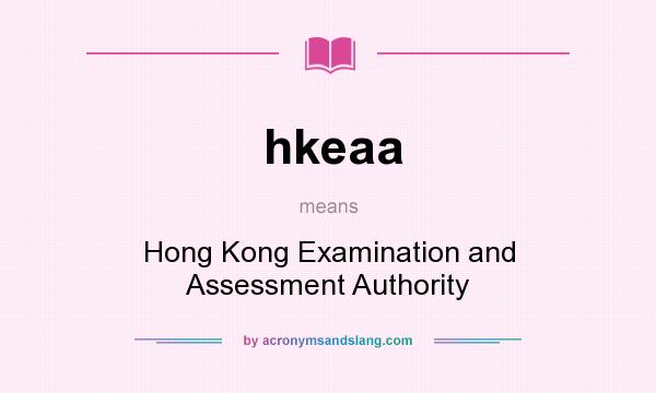 What does hkeaa mean? It stands for Hong Kong Examination and Assessment Authority