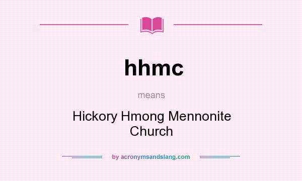 What does hhmc mean? It stands for Hickory Hmong Mennonite Church