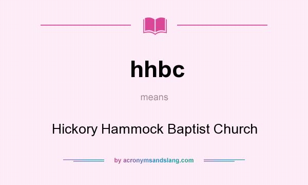 What does hhbc mean? It stands for Hickory Hammock Baptist Church