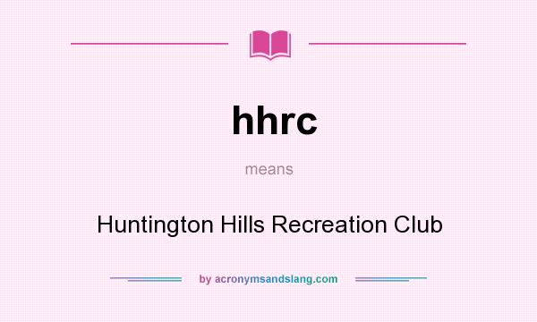 What does hhrc mean? It stands for Huntington Hills Recreation Club