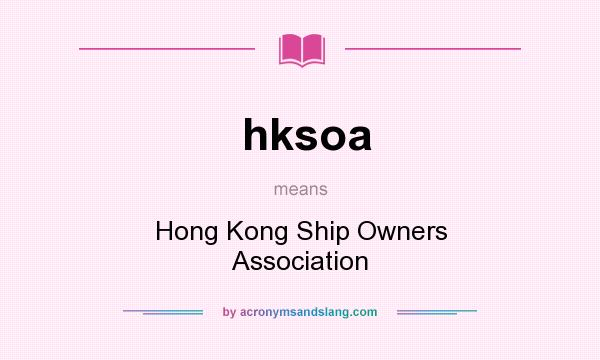 What does hksoa mean? It stands for Hong Kong Ship Owners Association