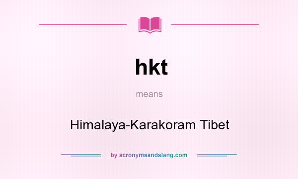 What does hkt mean? It stands for Himalaya-Karakoram Tibet