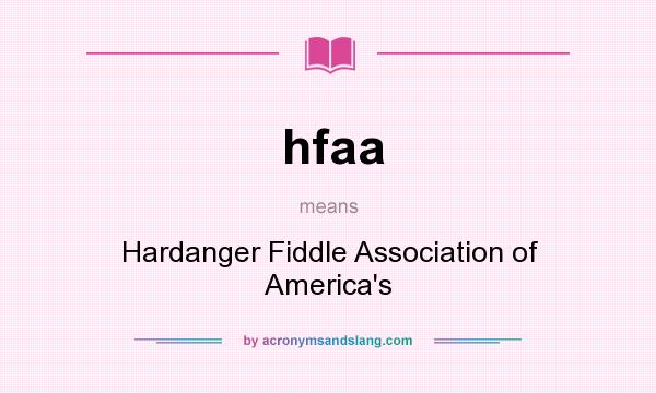 What does hfaa mean? It stands for Hardanger Fiddle Association of America`s