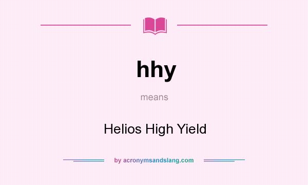 What does hhy mean? It stands for Helios High Yield