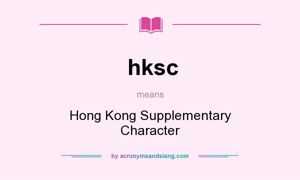 What does hksc mean? It stands for Hong Kong Supplementary Character